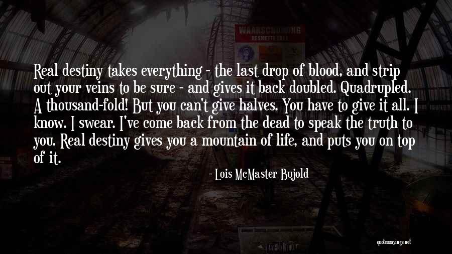 Life Gives Back Quotes By Lois McMaster Bujold Life Gives Back Quotes By Lois McMaster Bujold