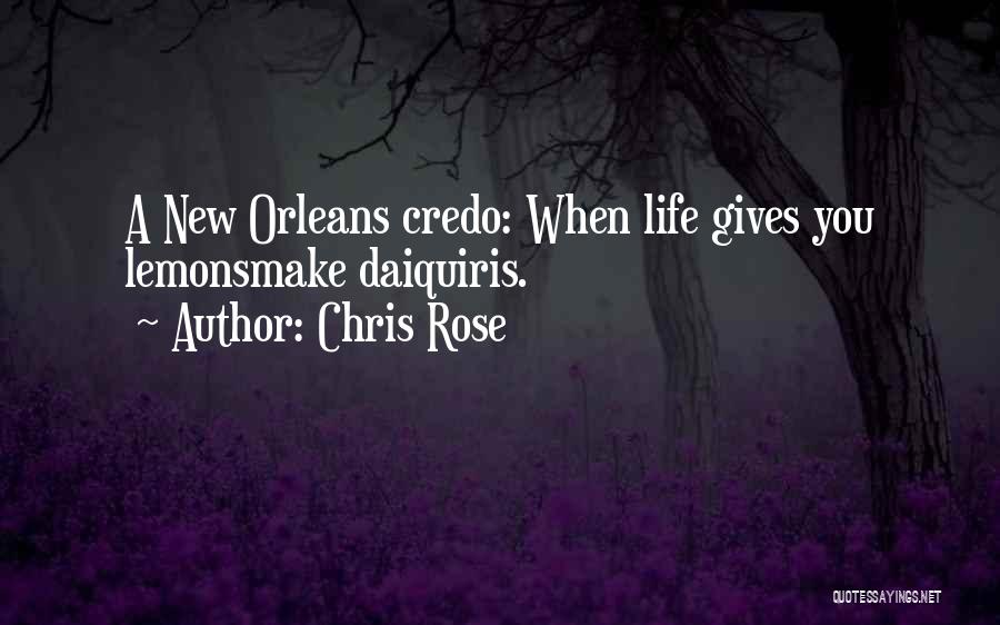 Life Gives Lemons Quotes By Chris Rose