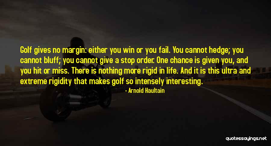 Life Gives One Chance Quotes By Arnold Haultain