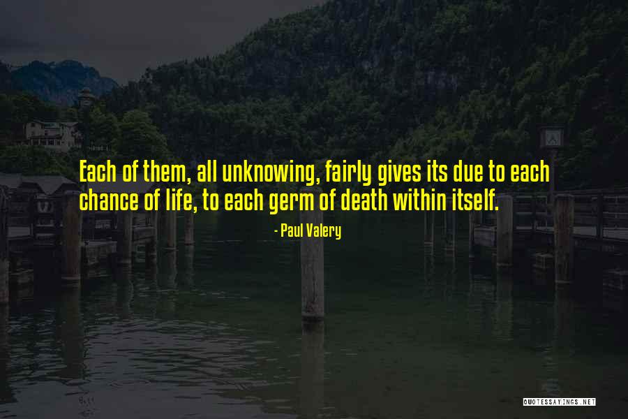 Life Gives One Chance Quotes By Paul Valery