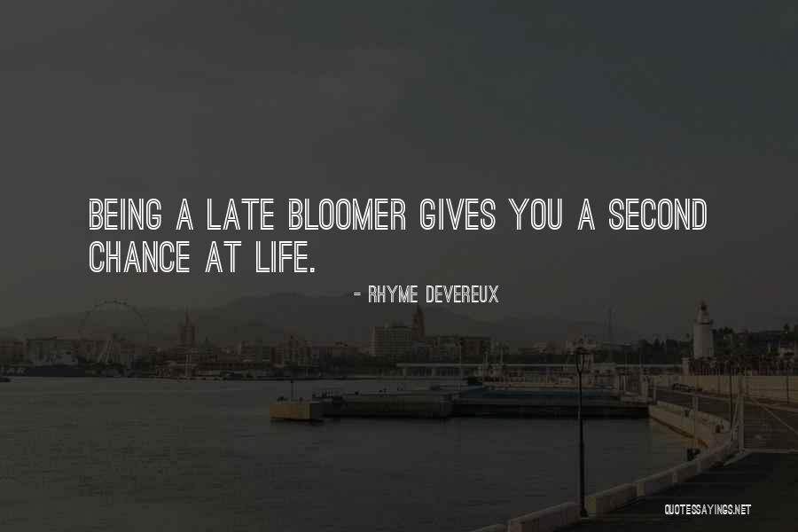 Life Gives One Chance Quotes By Rhyme Devereux