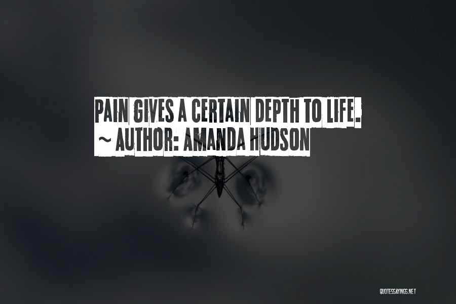 Life Gives Pain Quotes By Amanda Hudson