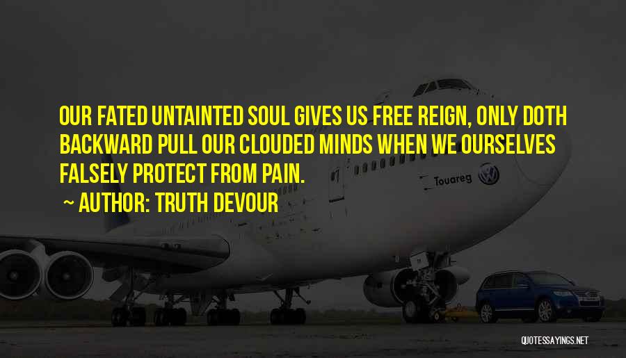 Life Gives Pain Quotes By Truth Devour