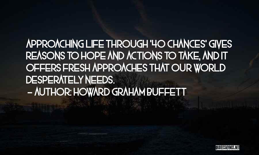 Life Gives You Chances Quotes By Howard Graham Buffett