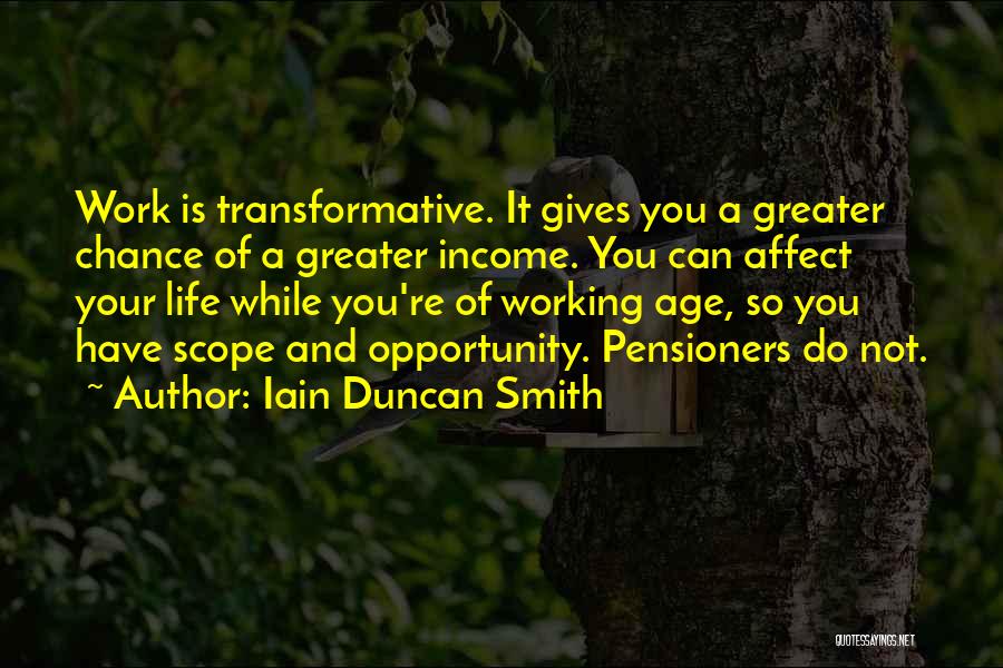 Life Gives You One Chance Quotes By Iain Duncan Smith