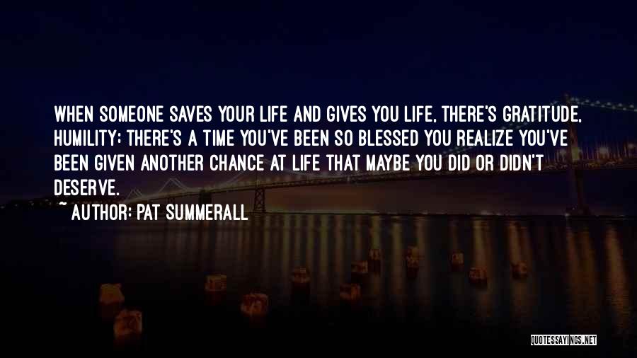 Life Gives You One Chance Quotes By Pat Summerall