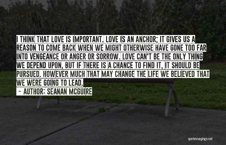 Life Gives You One Chance Quotes By Seanan McGuire