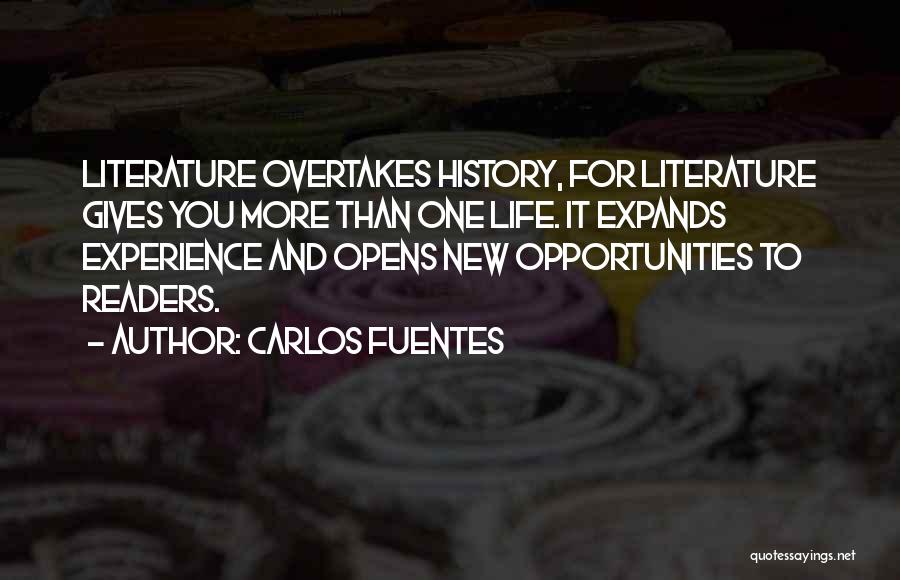 Life Gives You Opportunities Quotes By Carlos Fuentes