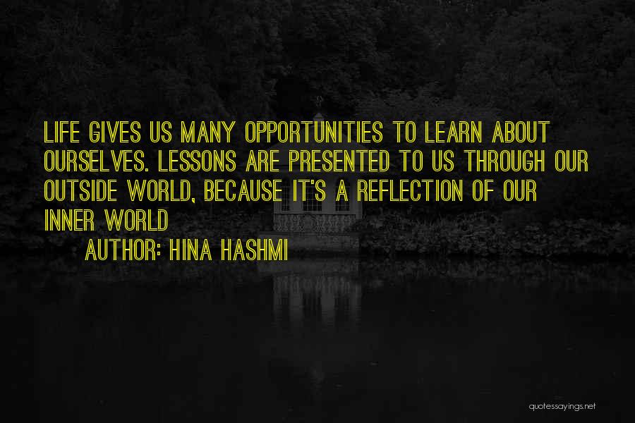 Life Gives You Opportunities Quotes By Hina Hashmi