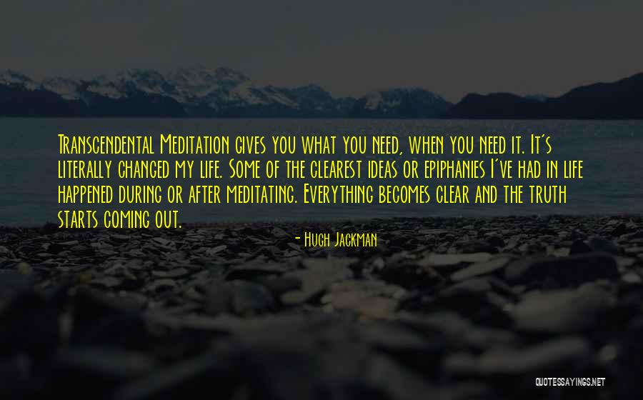 Life Gives You What You Need Quotes By Hugh Jackman Life Gives You What You Need Quotes By Hugh Jackman