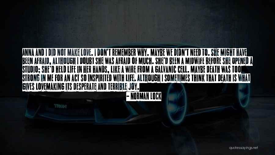 Life Gives You What You Need Quotes By Norman Lock Life Gives You What You Need Quotes By Norman Lock