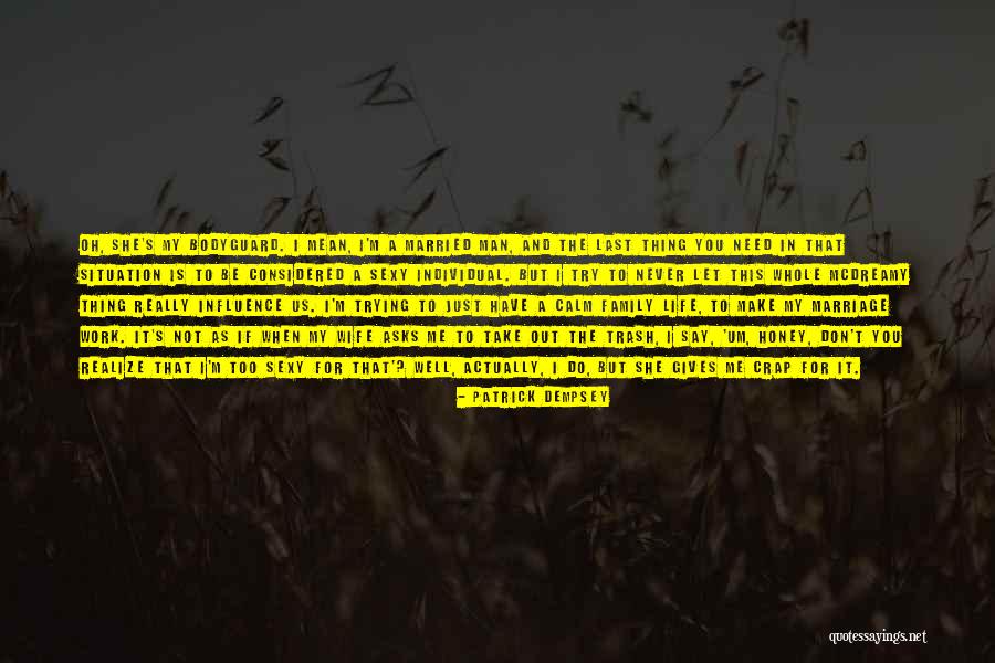 Life Gives You What You Need Quotes By Patrick Dempsey Life Gives You What You Need Quotes By Patrick Dempsey