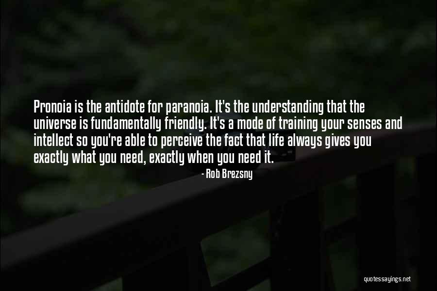 Life Gives You What You Need Quotes By Rob Brezsny Life Gives You What You Need Quotes By Rob Brezsny