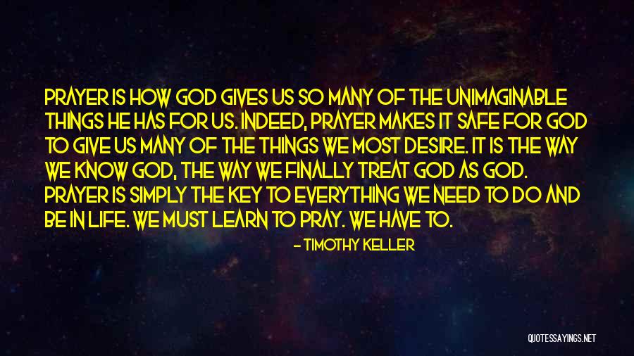 Life Gives You What You Need Quotes By Timothy Keller Life Gives You What You Need Quotes By Timothy Keller