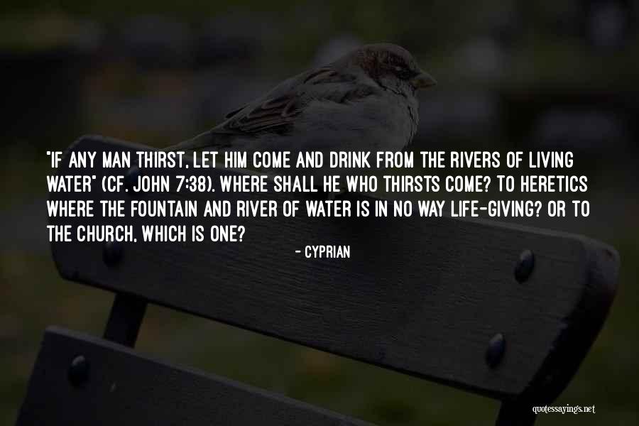 Life Giving Water Quotes By Cyprian Life Giving Water Quotes By Cyprian