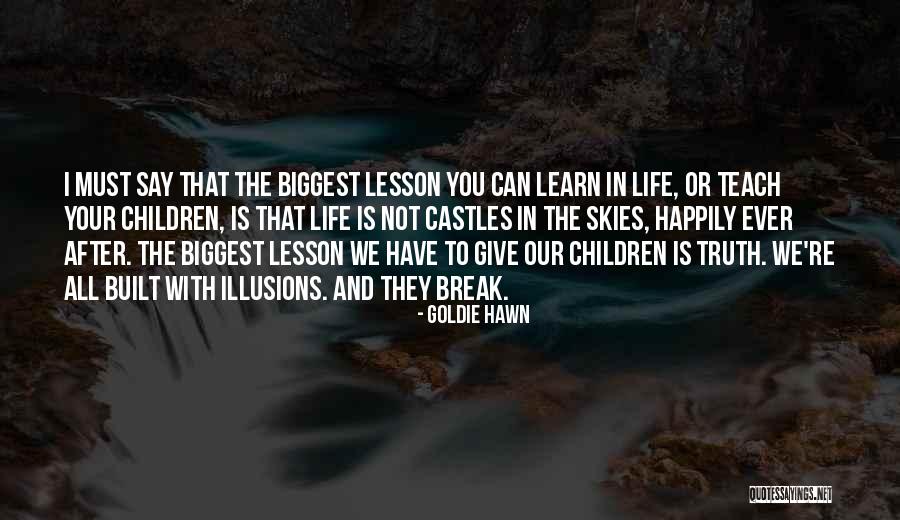 Life Giving You A Break Quotes By Goldie Hawn Life Giving You A Break Quotes By Goldie Hawn