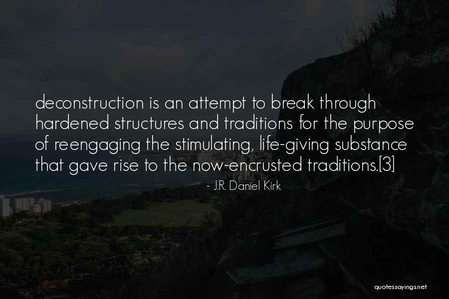 Life Giving You A Break Quotes By J.R. Daniel Kirk Life Giving You A Break Quotes By J.R. Daniel Kirk