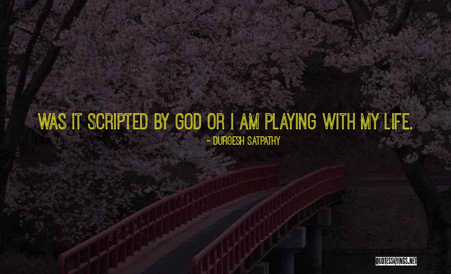Life God Inspirational Quotes By Durgesh Satpathy Life God Inspirational Quotes By Durgesh Satpathy