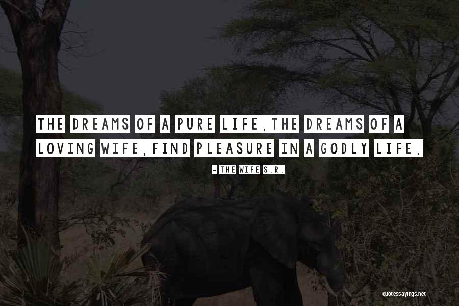 Life Godly Quotes By The Wife S.R. Life Godly Quotes By The Wife S.R.
