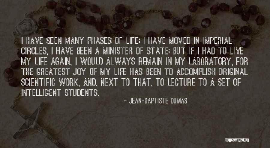 Life Goes In Circles Quotes By Jean-Baptiste Dumas Life Goes In Circles Quotes By Jean-Baptiste Dumas