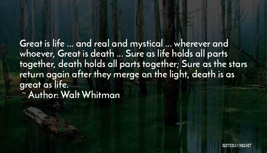 Life Goes On After Death Quotes By Walt Whitman