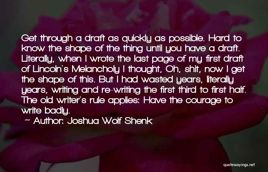 Life Goes Quickly Quotes By Joshua Wolf Shenk