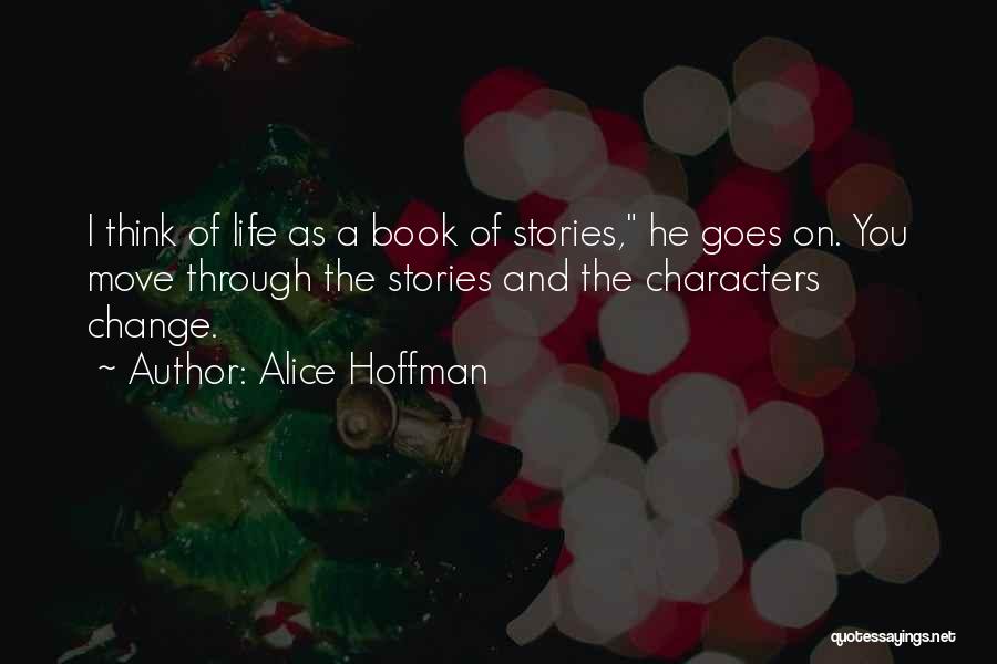 Life Goes Through Quotes By Alice Hoffman