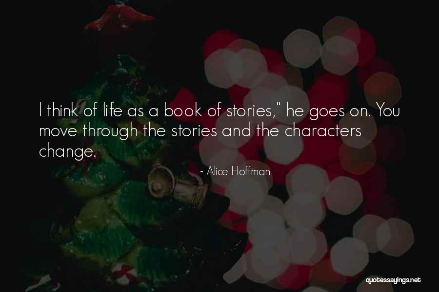 Life Goes Through Quotes By Alice Hoffman Life Goes Through Quotes By Alice Hoffman