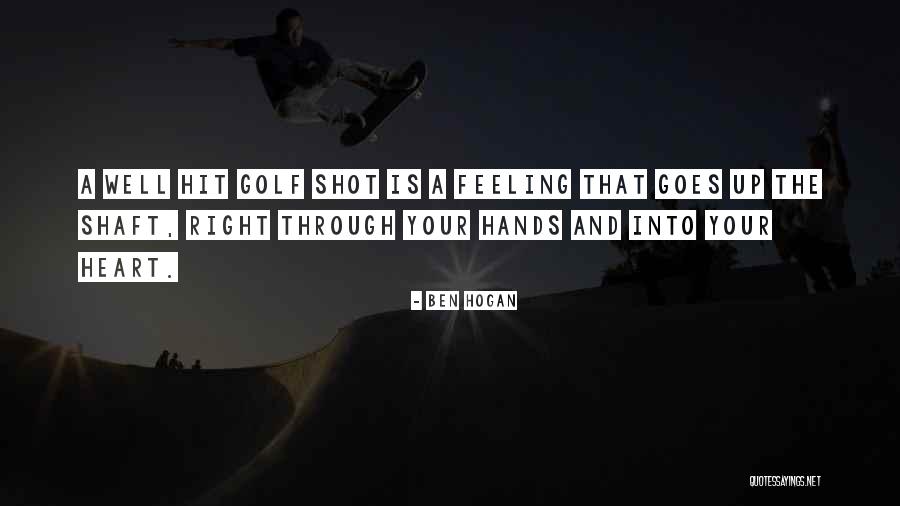 Life Goes Through Quotes By Ben Hogan Life Goes Through Quotes By Ben Hogan
