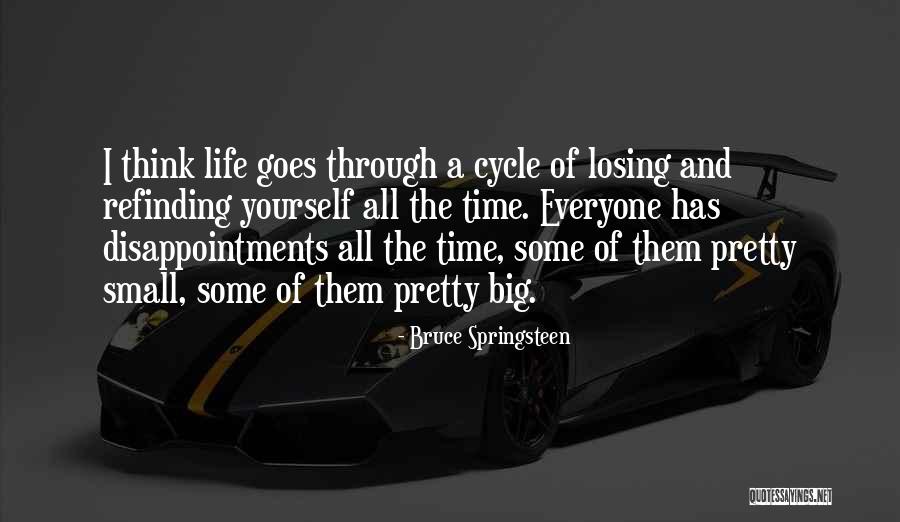 Life Goes Through Quotes By Bruce Springsteen