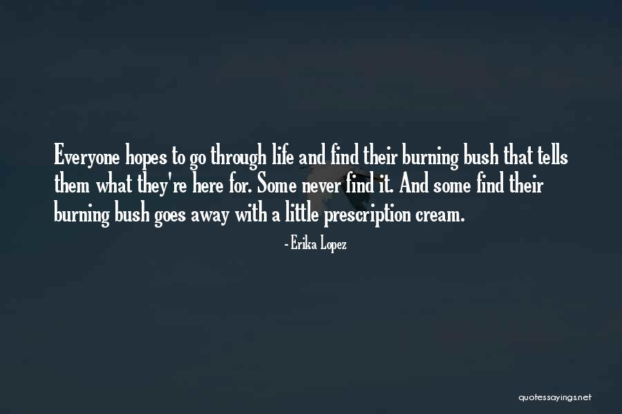 Life Goes Through Quotes By Erika Lopez Life Goes Through Quotes By Erika Lopez