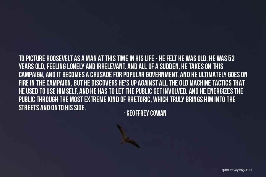 Life Goes Through Quotes By Geoffrey Cowan