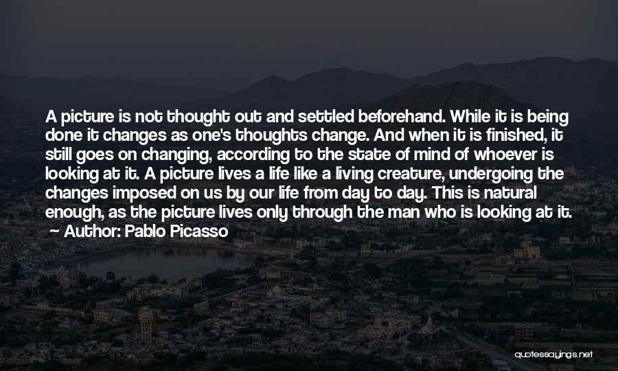 Life Goes Through Quotes By Pablo Picasso