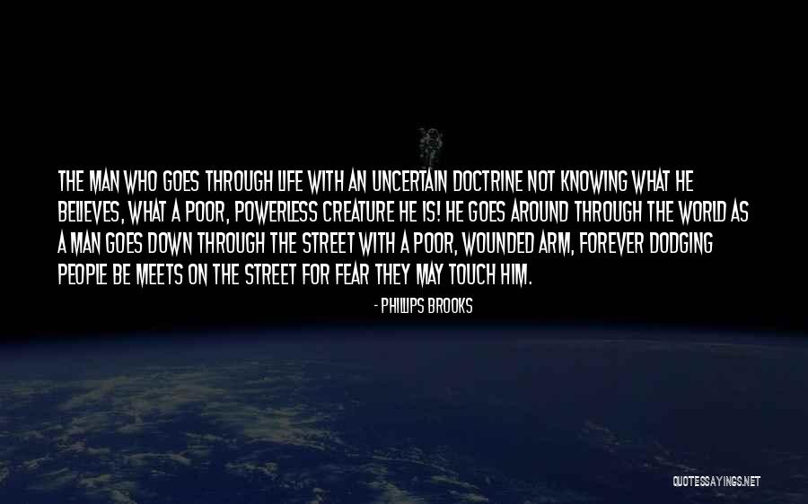 Life Goes Through Quotes By Phillips Brooks