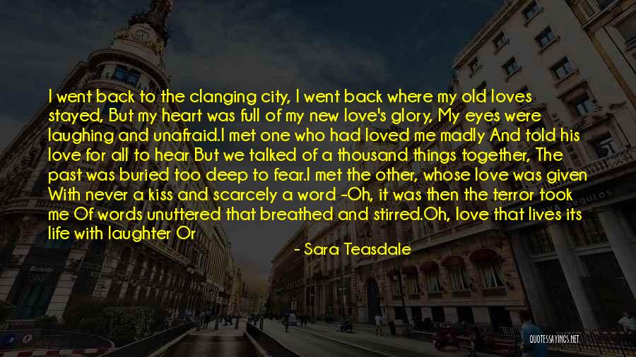 Life Goes Through Quotes By Sara Teasdale Life Goes Through Quotes By Sara Teasdale