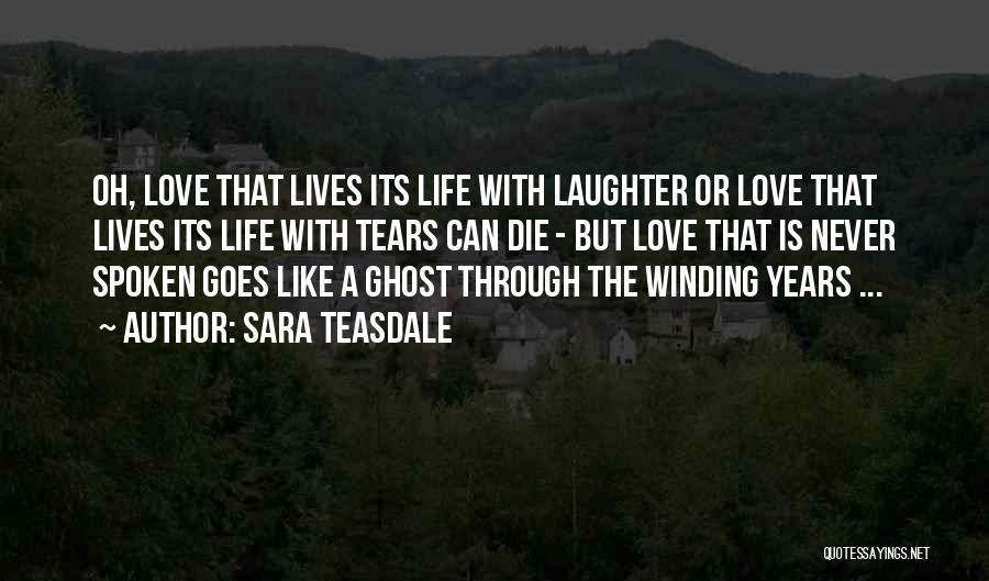 Life Goes Through Quotes By Sara Teasdale