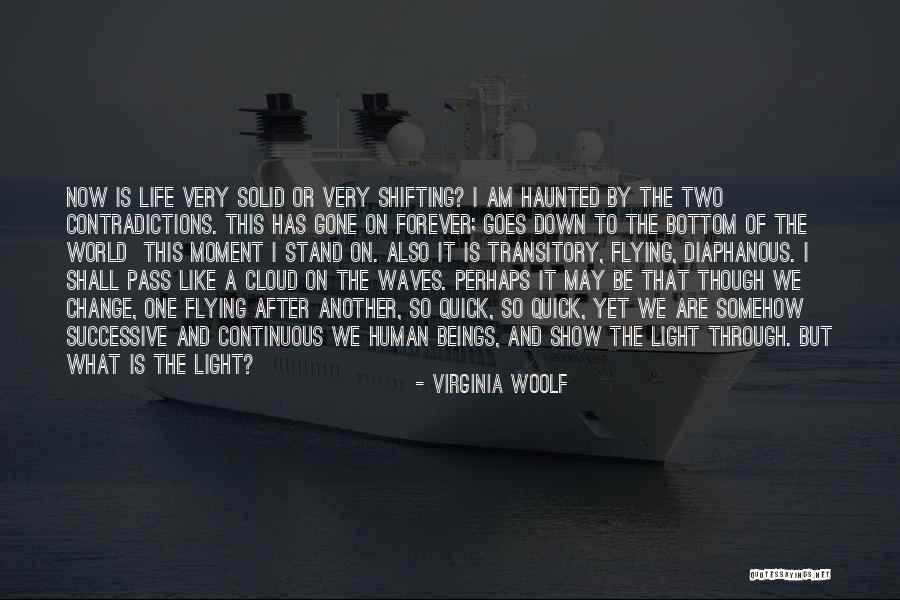Life Goes Through Quotes By Virginia Woolf Life Goes Through Quotes By Virginia Woolf