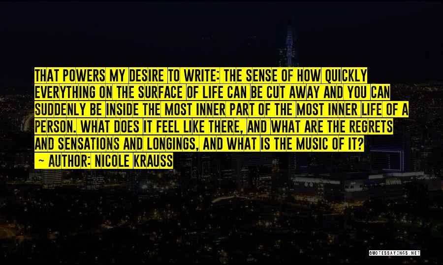 Life Goes Too Quickly Quotes By Nicole Krauss