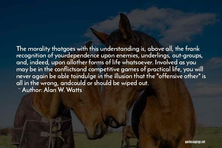 Life Goes Wrong Quotes By Alan W. Watts