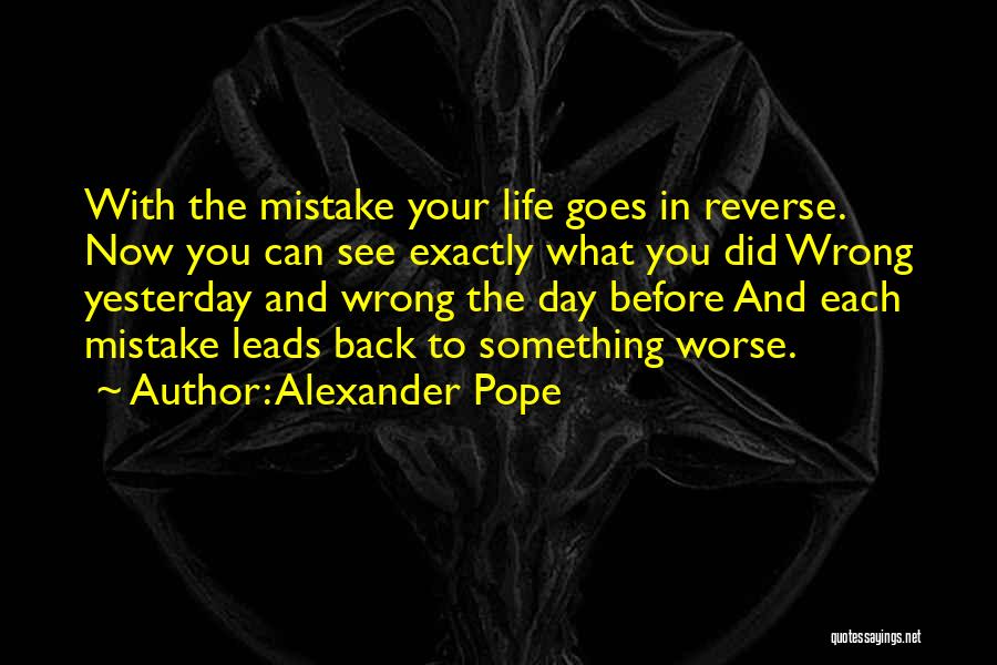 Life Goes Wrong Quotes By Alexander Pope