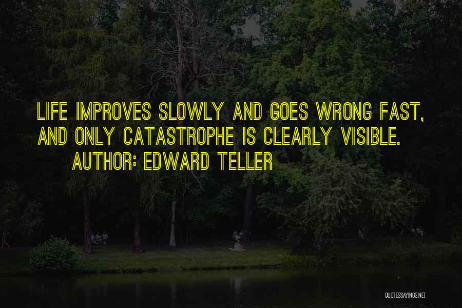 Life Goes Wrong Quotes By Edward Teller