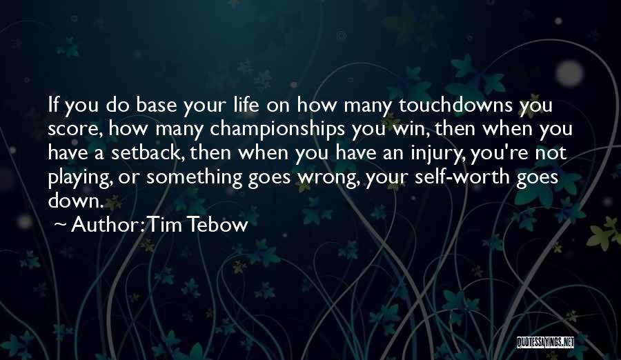 Life Goes Wrong Quotes By Tim Tebow