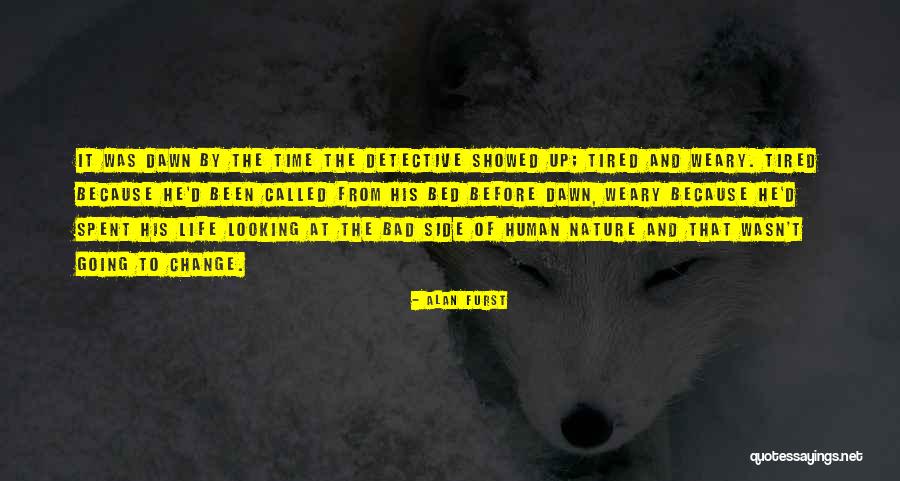 Life Going Bad Quotes By Alan Furst Life Going Bad Quotes By Alan Furst
