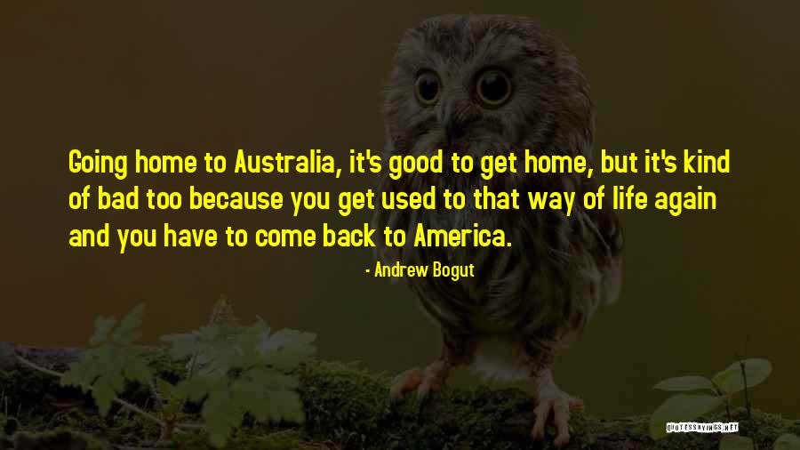 Life Going Bad Quotes By Andrew Bogut