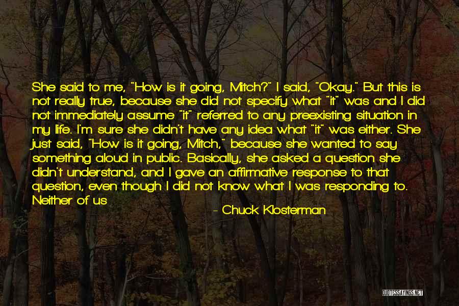 Life Going Bad Quotes By Chuck Klosterman Life Going Bad Quotes By Chuck Klosterman