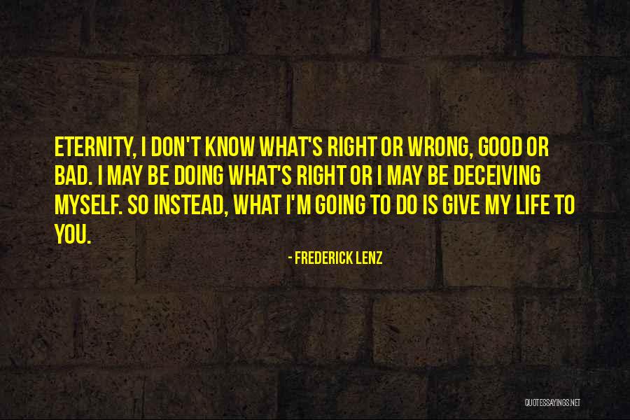 Life Going Bad Quotes By Frederick Lenz