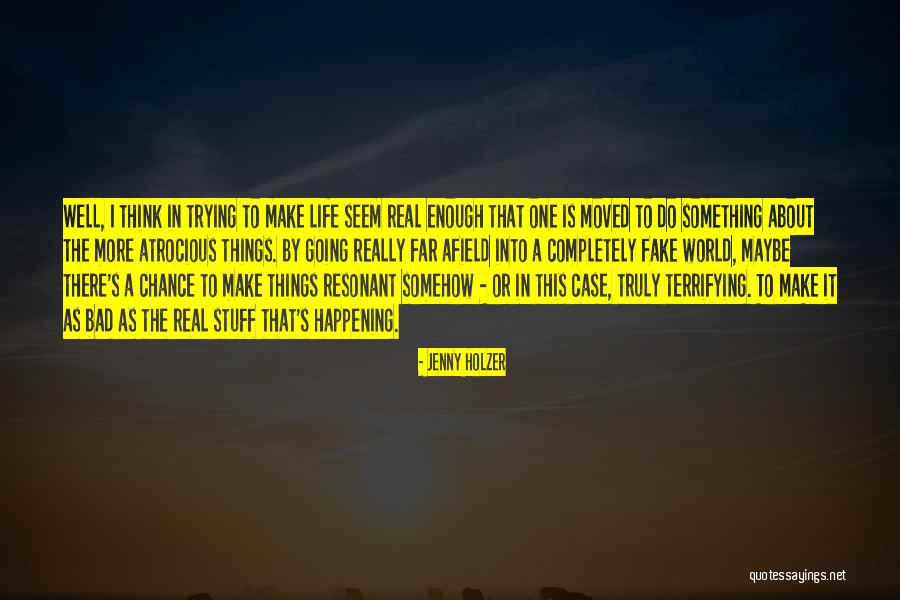Life Going Bad Quotes By Jenny Holzer Life Going Bad Quotes By Jenny Holzer