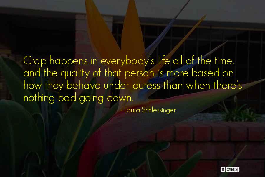 Life Going Bad Quotes By Laura Schlessinger