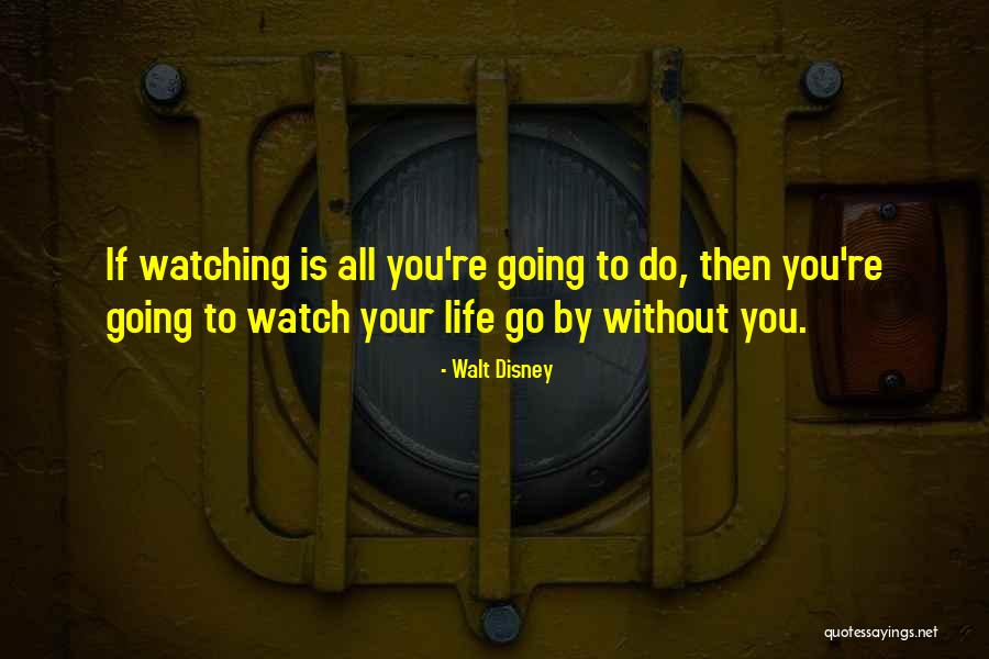 Life Going Bad Quotes By Walt Disney Life Going Bad Quotes By Walt Disney