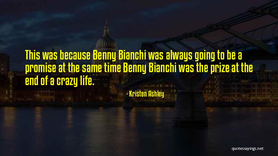 Life Going Crazy Quotes By Kristen Ashley Life Going Crazy Quotes By Kristen Ashley